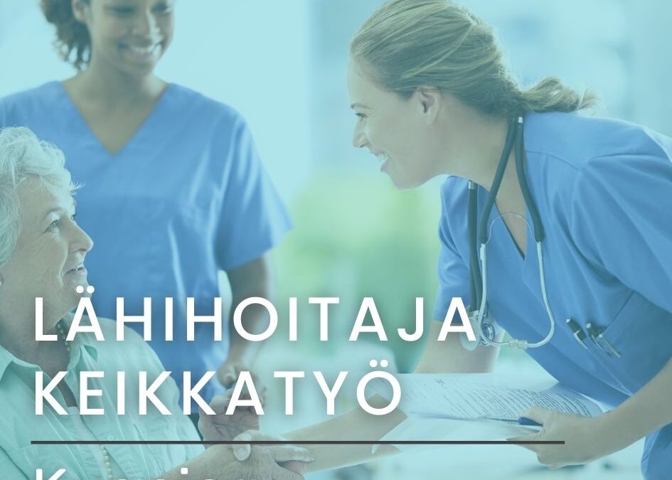 Keikkatyö Kuopio, lähihoitaja